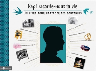 Papi, raconte-nous ta vie: un livre pour partager tes souvenirs