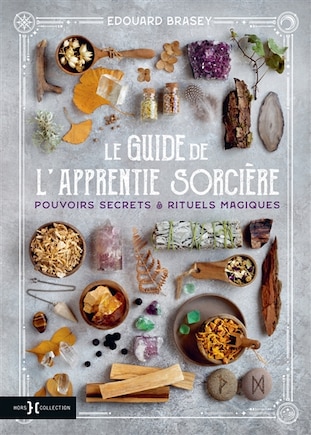 Le guide de l'apprentie sorcière: pouvoirs secrets & rituels magiques