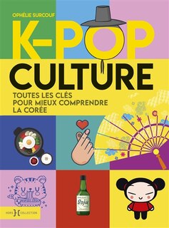 Couverture_K-pop culture : toutes les clés pour mieux comprendre la Corée