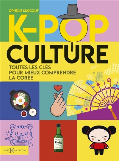 Couverture_K-pop culture : toutes les clés pour mieux comprendre la Corée