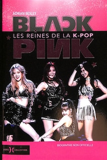 Couverture_Blackpink : les reines de la k-pop : biographie non officielle