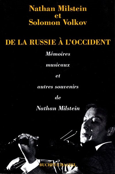 Couverture_De la Russie à l'Occident : mémoires musicaux et autres souvenirs de Nathan Milstein