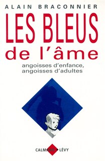 Front cover_Les bleus de l'âme : angoisses d'enfance, angoisses d'adultes