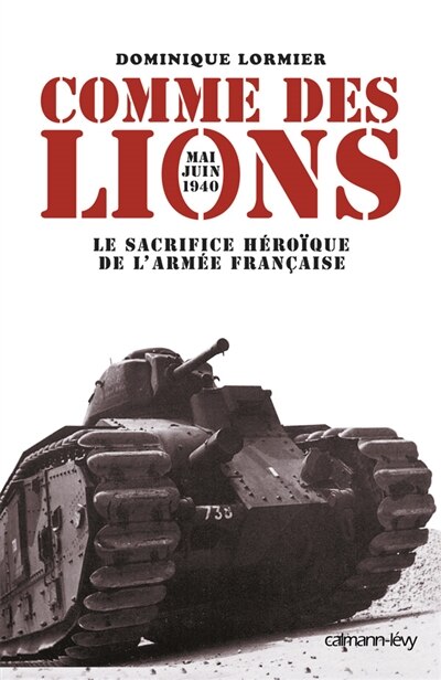 Front cover_Comme des lions : mai-juin 1940 : le sacrifice héroïque de l'armée française
