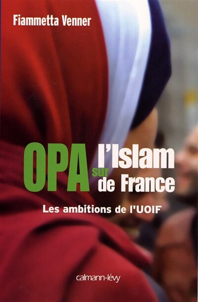 Couverture_OPA sur l'islam de France