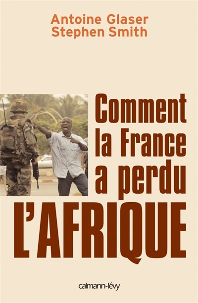 Couverture_Comment la France a perdu l'Afrique