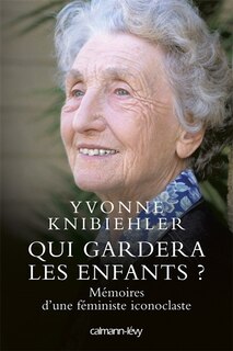 Front cover_Qui gardera les enfants ? : mémoires d'une féministe iconoclaste