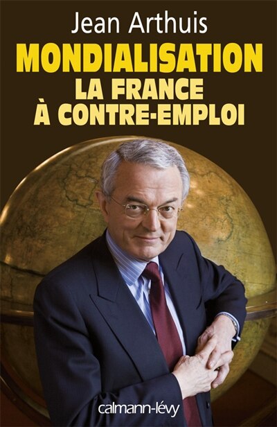 Couverture_Mondialisation, la France à contre-emploi