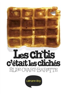 Front cover_Les Ch'tis, c'était les clichés