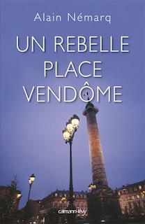 Un rebelle place Vendôme