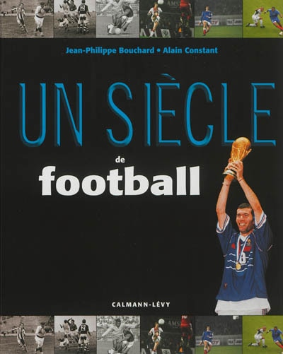 Un siècle de football