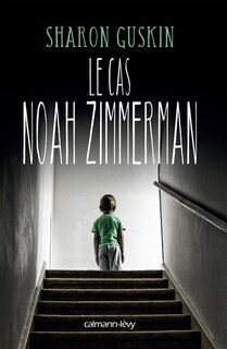 Front cover_Le cas Noah Zimmerman