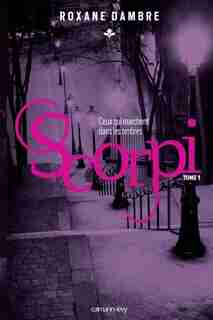 Scorpi t01 ceux qui marchent dans les ombres by Roxanne Dambre