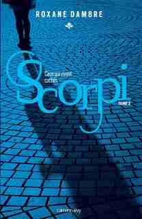 Scorpi t 2 Ceux qui vivent cachés by Roxane Dambre