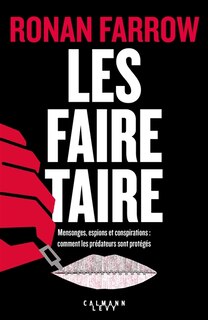 Couverture_Les faire taire : mensonges, espions et conspirations : comment les prédateurs sont protégés