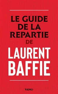 Front cover_Le guide de la repartie de Laurent Baffie