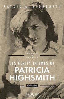 Front cover_Les écrits intimes de Patricia Highsmith : 1941-1995 : journaux & carnets