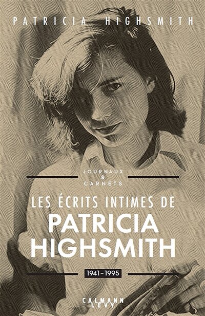Front cover_Les écrits intimes de Patricia Highsmith : 1941-1995 : journaux & carnets