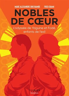 Front cover_Nobles de coeur : l'odyssée de Yaguine et Fodé, enfants de l'exil