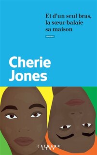 Couverture_Et d'un seul bras, la soeur balaie sa maison