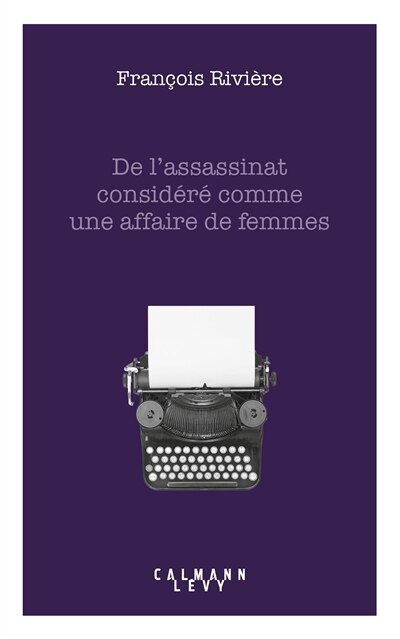 Front cover_De l'assassinat considéré comme une affaire de femmes