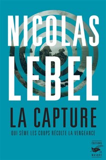 Front cover_La capture : qui sème les coups récolte la vengeance