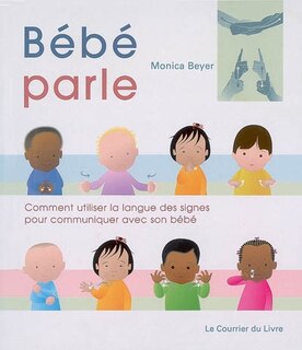 Front cover_Bébé parle : comment utiliser la langue des signes pour communiquer avec son bébé