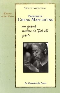 Front cover_Professeur Cheng Man-Ch'ing : un grand maître de tai chi parle