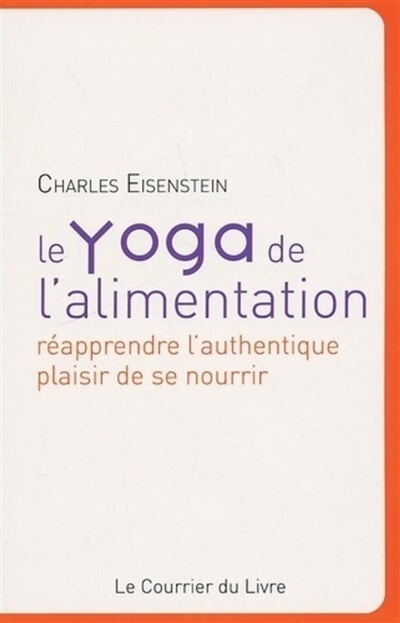 Front cover_Le yoga de l'alimentation : réapprendre l'authentique plaisir de se nourrir