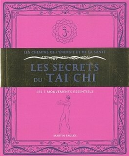 Front cover_Les secrets du tai chi : les 7 mouvements essentiels