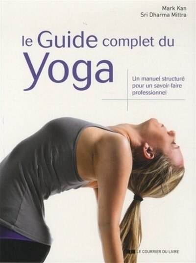 GUIDE COMPLET DU YOGA (LE)