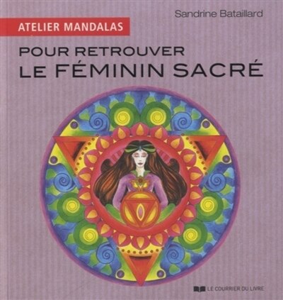 Couverture_ATELIER MANDALAS POUR RETROUVER LE FÉMININ SACRÉ