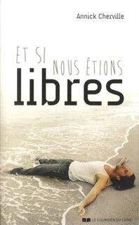 Front cover_Et si nous &eacute;tions libres