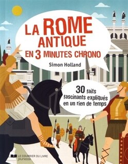 Front cover_La Rome antique en 3 minutes chrono : 30 faits fascinants expliqués en un rien de temps !