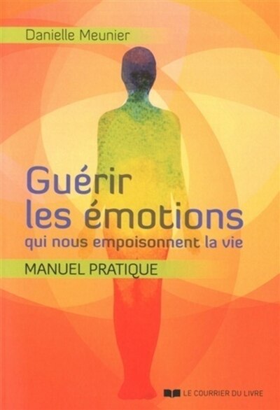Front cover_Guérir les émotions qui nous empoisonnent la vie