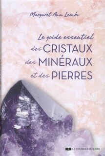 Front cover_Le guide essentiel des cristaux, des minéraux et des pierres