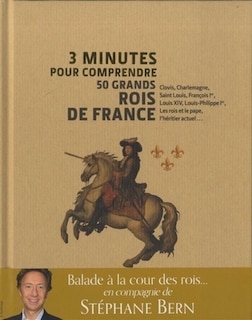 Front cover_3 minutes pour comprendre 50 grands rois de France