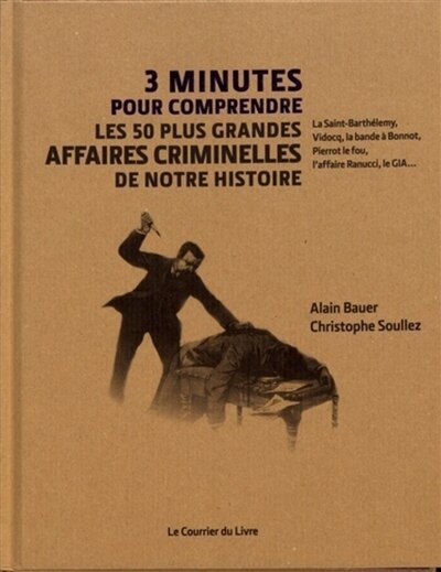 Couverture_3 minutes pour comprendre les 50 plus grandes affaires criminelles de notre histoire