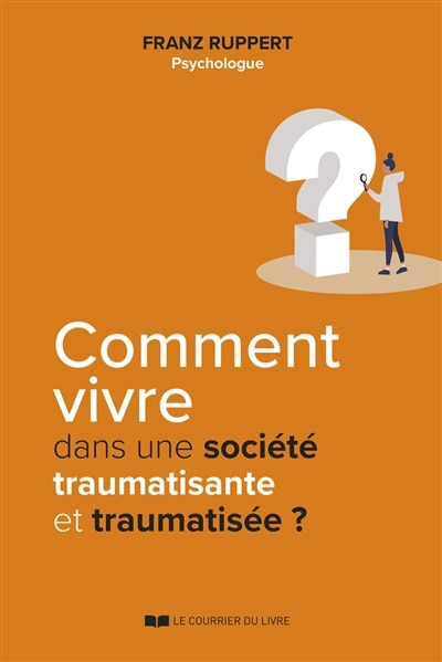 Front cover_Comment vivre dans une société traumatisante et traumatisée ?