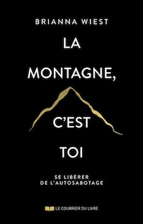 Front cover_La montagne, c'est toi : se libérer de l'autosabotage