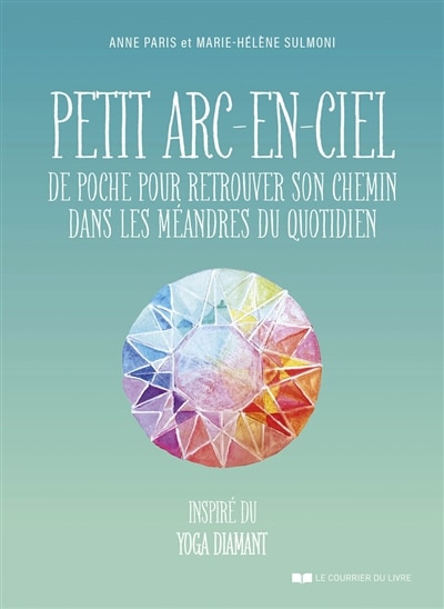 Front cover_Petit arc-en-ciel de poche pour retrouver son chemin dans les méandres du quotidien