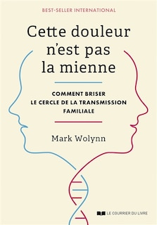 Couverture_Cette douleur n'est pas la mienne : comment briser le cercle de la transmission familiale