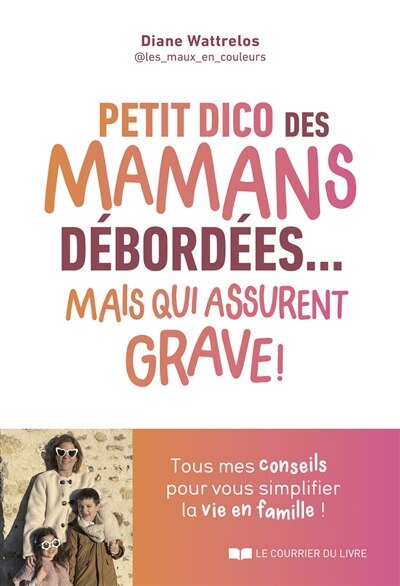 Front cover_Petit dico des mamans débordées... mais qui assurent grave !