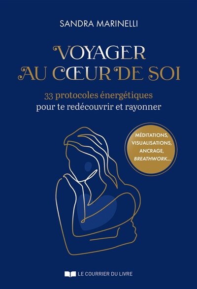 Couverture_Voyager au coeur de soi : 33 protocoles énergétiques pour te redécouvrir et rayonner