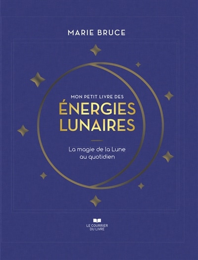 Front cover_Mon petit livre des énergies lunaires : la magie de la Lune au quotidien