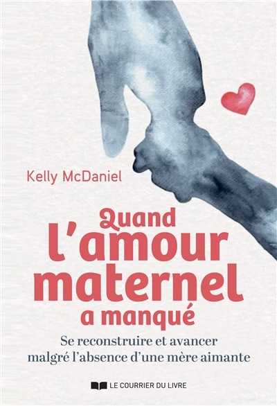 Front cover_Quand l'amour maternel a manqu&eacute;