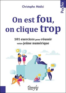 Front cover_On est fou, on clique trop : 101 exercices pour réussir votre jeûne numérique