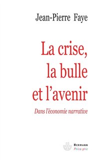 Couverture_La crise, la bulle et l'avenir dans l'&eacute;conomie narrative