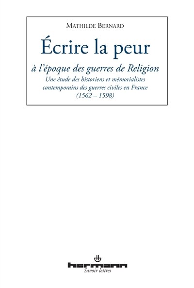 Couverture_Ecrire la peur &agrave; l'&eacute;poque des guerres de Religion