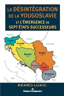 Couverture_La désintégration de la Yougoslavie et l'émergence de sept Etats successeurs